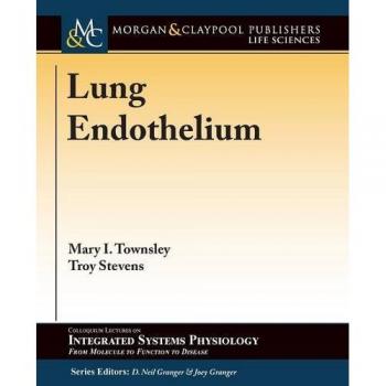 Endotelio Pulmonar (Serie Colloquium sobre Fisiología de Sistemas Integrados) - Edición en Tapa Blanda