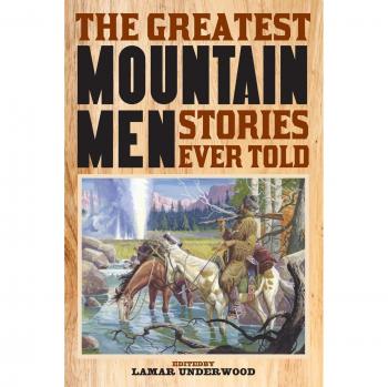 Ultimate Collection of Mountain Men Tales