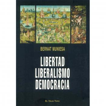 Libertad, liberalismo, democracia