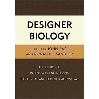 Designer Biology: Ethical Perspectives on Engineered Biological and Ecological Systems