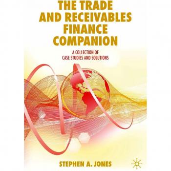 The Trade and Receivables Finance Companion: A Collection of Case Studies and Solutions