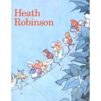 The Art of William Heath Robinson