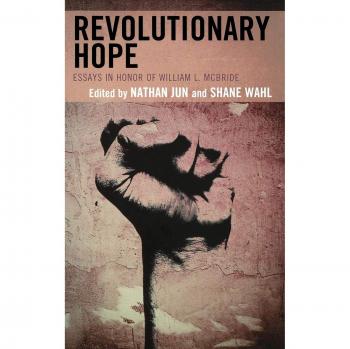 Revolutionary Hope: Essays in Honor of William L. McBride - Critical Essays Collection