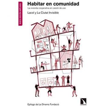 Habitar en comunidad - Nueva edición ampliada: La vivienda cooperativa en cesión de uso: 763