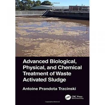 Advanced Biological, Physical, and Chemical Treatment of Waste Activated Sludge