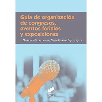 Guía de organización de congresos, eventos feriales y exposiciones: 57