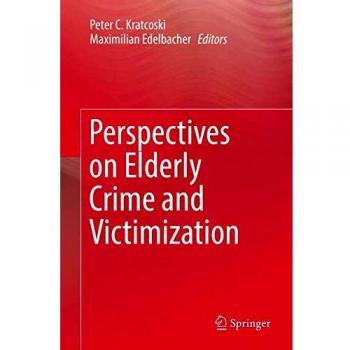 Perspectives on Elderly Crime and Victimization