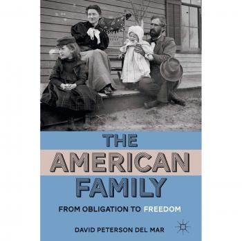 The American Family: From Duty to Liberation - A Comprehensive Study