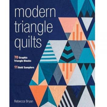 Modern Triangle Quilts: 70 Graphic Triangle Blocks - 11 Bold Samplers