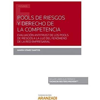Pools de riesgos y derecho de la competencia: Evaluación antitrust de los pools de riesgos a la luz del fenómeno de la red empresarial