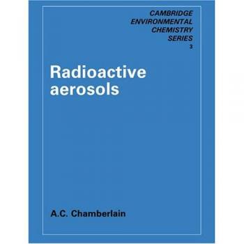Aerosoles Radiactivos (Serie Cambridge en Ingeniería Química, Volumen 3)