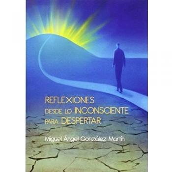 Reflexiones desde lo inconsciente para despertar