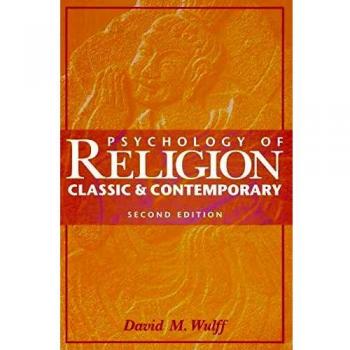 Psychology of Religion: Classic and Contemporary