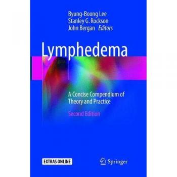 Lymphedema: A Concise Compendium of Theory and Practice