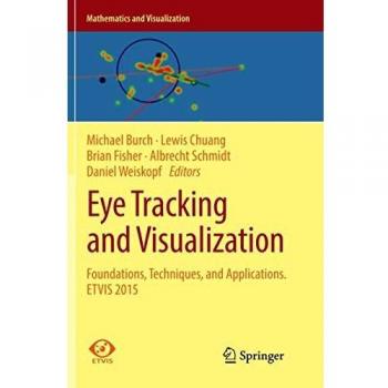 Eye Tracking and Visualization: Foundations, Techniques, and Applications. ETVIS 2015