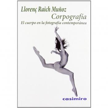 Corpografía: El cuerpo en la fotografía contemporánea