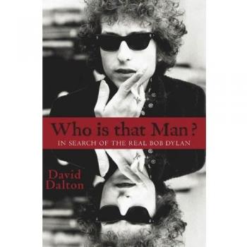 It Ain't Me: In Search of the real Bob Dylan