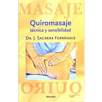 Quiromasaje. Tecnica Y Sensibilidad: - J Sagrera Ferrandiz Dr