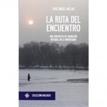 La ruta del encuentro: 1 - José ángel Agejas Esteban
