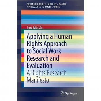 Human Rights-Based Social Work Research Guide: A Manifesto for Ethical Evaluation