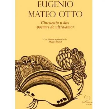 Cincuenta y Dos Poemas de Ultra-Amor con Dibujos a Plumilla de Miguel Brunet - Eugenio Mateo Otto