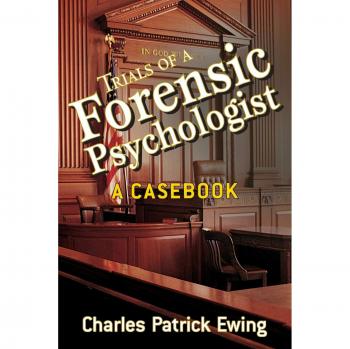 Trials of a Forensic Psychologist: A Casebook