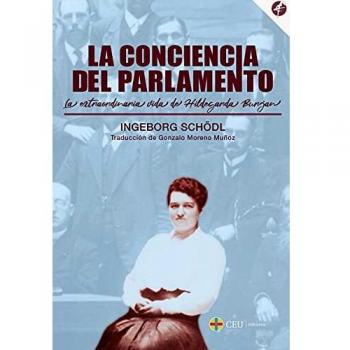 La conciencia del Parlamento: La extraordinaria vida de Hildegarda Burjan: 1