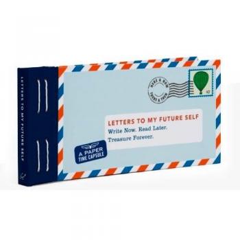 Letters to My Future Self: Write Now. Read Later. Treasure Forever.