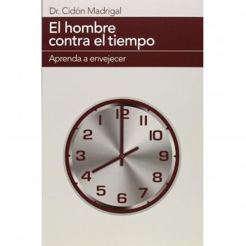 El hombre contra el tiempo. Aprenda a envejecer