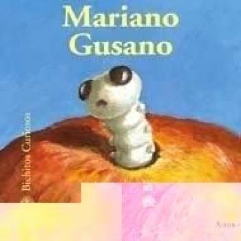Bichitos Curiosos. Mariano gusano: 32