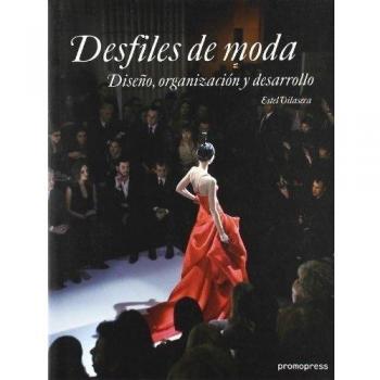 Desfiles De Moda - Diseño, Organizacion Y Desarrollo