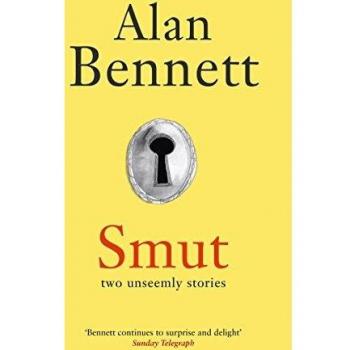 Smut: Dos Historias Inadecuadas de Alan Bennett