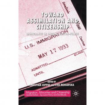Toward Assimilation and Citizenship: Immigrants in Liberal Nation-States