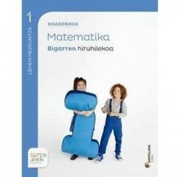 KOADERNOA MATEMATIKA 1 BIGARREN HIRUHILEKOA EGITEN JAKIN - 9788498944884
