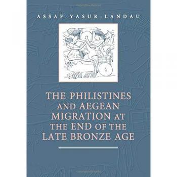 Los filisteos y la migración egea al final de la Edad del Bronce (Tapa blanda)