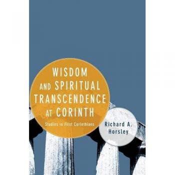 Wisdom and Spiritual Transcendence in First Corinthians: Scholarly Study by Richard A. Horsley