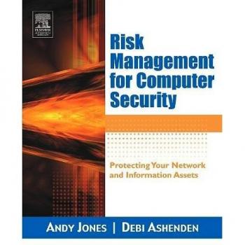 Risk Management for Computer Security: Protecting Your Network & Information Assets