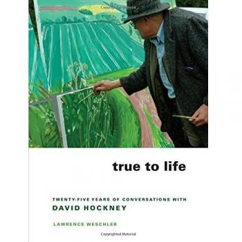 True to Life: Twenty-Five Years of Conversations with David Hockney
