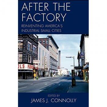 After the Factory: Revitalizing America's Industrial Small Cities - A Comparative Urban Studies Perspective