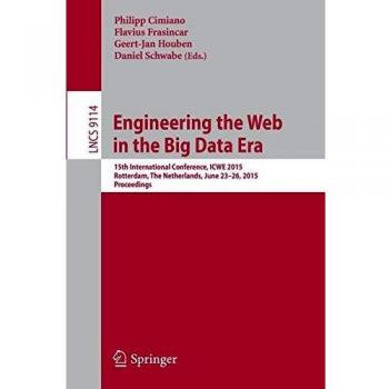 Engineering the Web in the Big Data Era: 15th International Conference, ICWE 2015, Rotterdam, The Netherlands, June 23-26, 2015, Proceedings