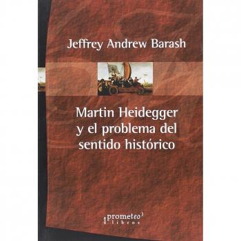 Martin Heidegger y el problema del sentido histórico