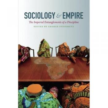 Sociology and Empire: The Imperial Entanglements of a Discipline