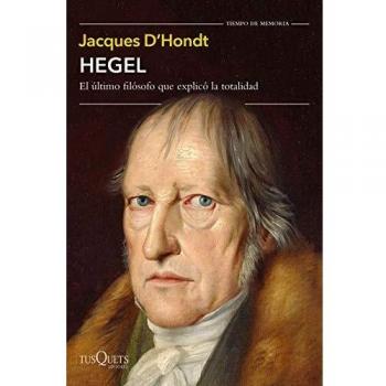 Hegel: El último filósofo que explicó la totalidad