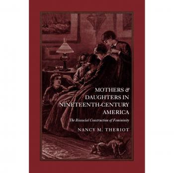19th-Century American Femininity: Biosocial Perspectives on Mothers and Daughters