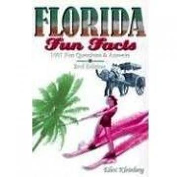 Florida Fun Facts: Second Edition by Eliot Kleinberg - A Comprehensive Guide to Florida's Trivia and History