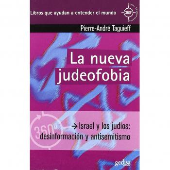 Nueva judeofobia: Israel y los judíos: desinformación y antisemitismo