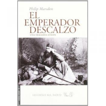 El emperador descalzo: Una tragedia etíope - MARSDEN PHILIP