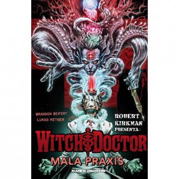 Robert Kirkman presenta Witch Doctor nº 02/02 Mala praxis