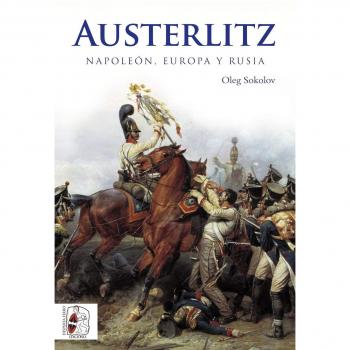 Austerlitz: Napoleón, Europa y Rusia