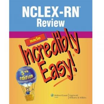 NCLEX-RN® Review Made Incredibly Easy!